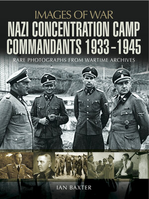 cover image of Nazi Concentration Camp Commandants, 1933–1945